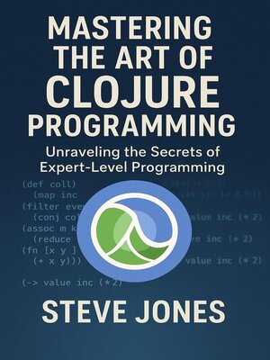 cover image of Mastering the Art of Clojure Programming